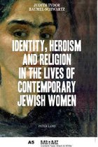 Identity, Heroism and Religion in the Lives of Contemporary Jewish Women