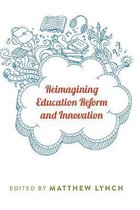 Reimagining Education Reform and Innovation