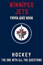Winnipeg Jets Trivia Quiz Book - Hockey - The One With All The Questions
