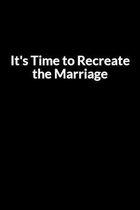It's time to Recreate Your Marriage