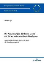Europ�ische Hochschulschriften Recht-Die Auswirkungen der Social Media auf die verhaltensbedingte Kuendigung