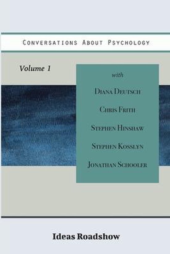 Ideas Roadshow Collections- Conversations About Psychology, Volume 1