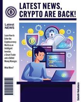 Latest News, Crypto Are Back!