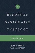 Reformed Systematic Theology, Volume 2 Volume 2 Man and Christ