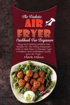 The Diabetic Air Fryer Cookbook For Beginners