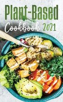 Plant-Based Diet Cookbook 2021