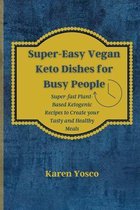 Super-Easy Vegan Keto Dishes for Busy People