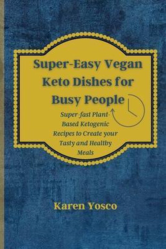 Super-Easy Vegan Keto Dishes for Busy People - cover