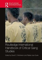 Routledge International Handbooks - Routledge International Handbook of Critical Gang Studies