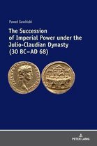 The Succession of Imperial Power under the Julio-Claudian Dynasty (30 BC – AD 68)