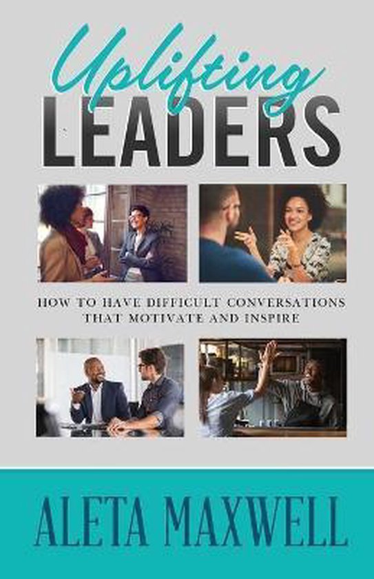 Uplifting Leaders! How to Have Difficult Conversations that  ... - cover