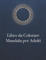 Libro da Colorare Mandala per Adulti