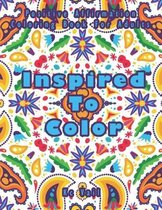 Inspired TO Color: Positive Affirmation Coloring Book For Adults