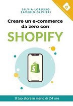 Manuali Shopify- Creare un e-commerce da zero con Shopify