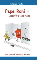 Pepe Roni - Agent fur alle Falle