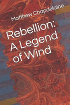 Legends of Wind- Rebellion