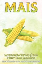 Wissenswertes Über Obst Und Gemüse- Mais