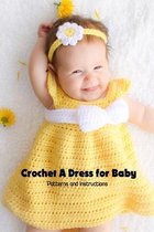 Crochet A Dress for Baby: Patterns and Instructions