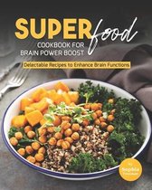 Super Food Diet Cookbook for Brain Power Boost
