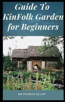 Guide To Kin Folk Garden For Beginners
