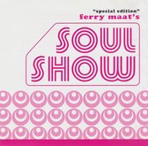 FERRY MAAT's SOUL SHOW - "special edition"