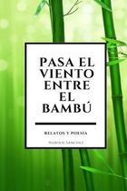 Pasa el viento entre el bambu