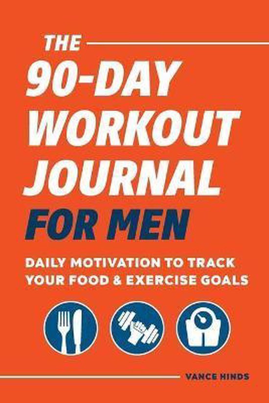 The 90-Day Workout Journal for Men: Daily Motivation to Trac ... - cover