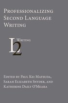 Second Language Writing - Professionalizing Second Language Writing