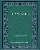 Phantastes - Large Print Edition