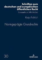 Schriften Zum Deutschen Und Europ�ischen �ffentlichen Recht- Normgepraegte Grundrechte