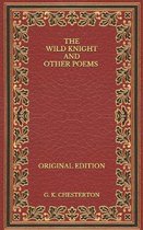 The Wild Knight and Other Poems - Original Edition