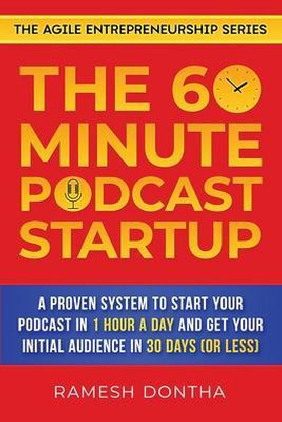 The Agile Entrepreneurship-The 60-Minute Podcast Startup - cover