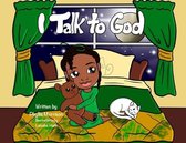 I Talk To God