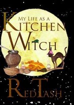 My Life as a Kitchen Witch- My Life as a Kitchen Witch