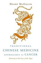 Traditional Chinese Medicine Approaches To Cancer