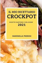 Il Mio Ricettario Crock Pot 2021 (Crock Pot Cookbook 2021 Italian Edition)