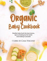 Organic Baby Cookbook: Healthy baby food