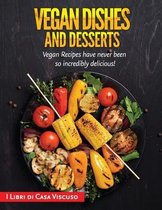 Vegan Dishes and Desserts