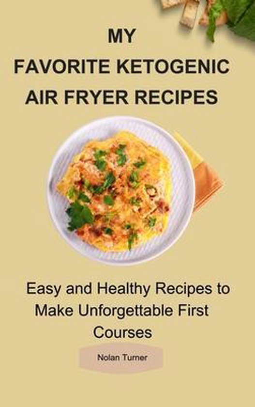 My Favorite Ketogenic Air Freyer Recipes - cover