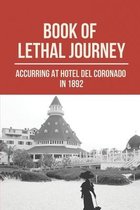 Book Of Lethal Journey: Accurring At Hotel Del Coronado In 1892
