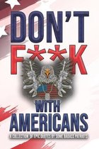 Don't F**k With Americans