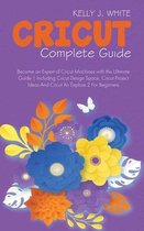 Cricut Complete Guide