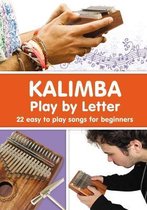 Kalimba Songbooks for Beginners- KALIMBA. Play by Letter