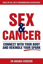 Sex and Cancer: Connect with Your Body and Rekindle Your Spark
