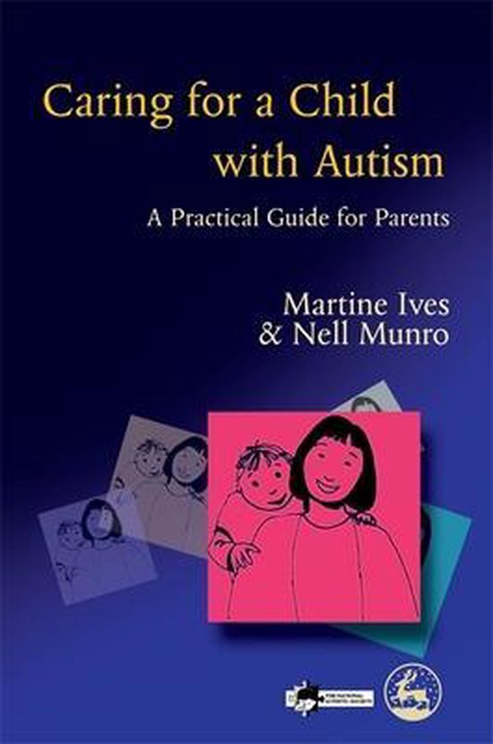 Caring for a Child with Autism, Martine Ives 9781853029967 Boeken bol
