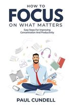 How to Focus on What Matters