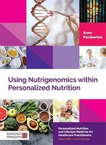 Personalized Nutrition and Lifestyle Medicine for Healthcare Practitioners- Using Nutrigenomics within Personalized Nutrition