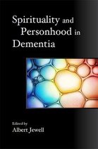 Spirituality & Personhood In Dementia