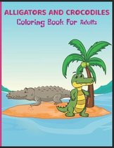 Alligators and Crocodiles Coloring Book for Adults