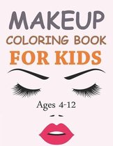 Makeup Coloring Book For Kids Ages 4-12